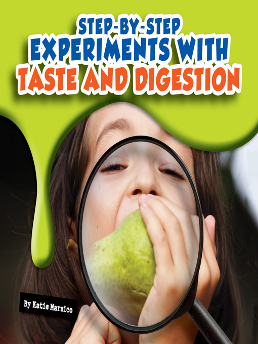 Title details for Step-by-Step Experiments with Taste and Digestion by Katie Marsico - Available